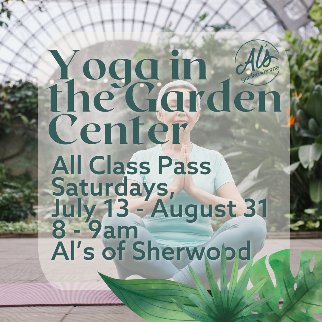 Al's Garden and Home Sherwood Yoga in the Garden Center All Class Pass